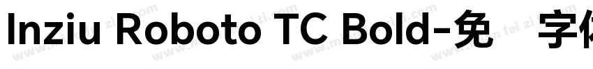 Inziu Roboto TC Bold字体转换